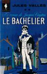 Le bachelier - Le roman de Jacques Vingtras