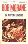 La piste de l'ivoire - Bob Morane
