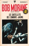 Le satellite de l'Ombre Jaune - Le cycle du temps - Tome II - Bob Morane