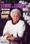 Une femme au sommet - Son Excellence Jeanne Sauv