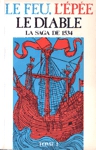 Le feu, l'pe, le diable - La saga de 1534 - Tome I