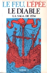 Le feu, l'pe, le diable - La saga de 1534 - Tome I