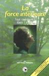 La force intérieure - Tout commence dans l'esprit La force intérieure - Tout commence dans l'esprit