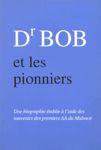 Dr Bob et les pionniers