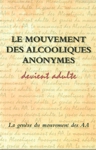 Le mouvement des Alcooliques anonymes devient adulte Le mouvement des Alcooliques anonymes devient adulte