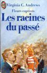 Les racines du pass - Fleurs captives - Tome IV