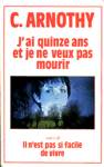 J'ai quinze ans et je ne veux pas mourir - Il n'est pas si facile de vivre