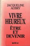 Vivre heureux - tre et devenir