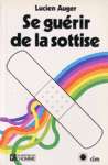 Se guérir de la sottise Se guérir de la sottise