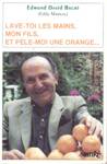 Lave-toi les mains, mon fils, et ple-moi une orange...