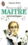 Comment vivre avec un matre nvrotique