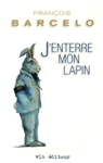 J'enterre mon lapin