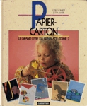 Papier-carton - Le grand livre du bricolage - Tome II