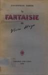 La fantaisie de Victor Hugo - 1802-1851