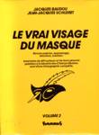 Le vrai visage du masque - Volume II