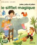 Le sifflet magique - Jules, Julie et Julien