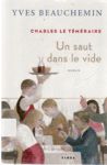 Un saut dans le vide - Charles le téméraire - Tome II Un saut dans le vide - Charles le téméraire - Tome II