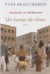 Un temps de chien - Charles le tmraire