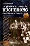 La Vie dans les camps de bûcherons au temps de la pitoune La Vie dans les camps de bûcherons au temps de la pitoune