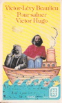 Pour saluer Victor Hugo Pour saluer Victor Hugo