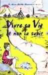 Vivre sa Vie et non la subir