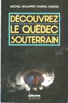 Dcouvrez le Qubec souterrain