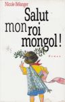 Salut mon roi mongol !