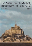Le Mont Saint-Michel monastre et citadelle
