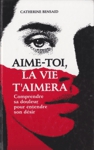 Aime-toi, la vie t'aimera