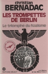 Les trompettes de Berlin - Le triomphe du Nazisme