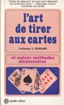 L'art de tirer aux cartes et autres mthodes divinatoires