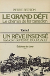 Un rve insens - Le grand dfi - Le chemin de fer canadien - Tome I