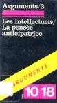 Les intellectuels - La pense anticipatrice - Arguments - Tome III