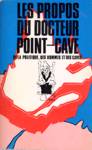 Les propos du docteur point-cave de la politique, des hommes et des caves