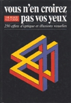 Vous n'en croirez pas vos yeux