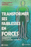 Transformer ses faiblesses en forces