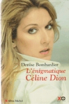 L'énigmatique Céline Dion L'énigmatique Céline Dion