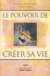 Le pouvoir de crer sa vie