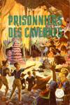 Prisonniers des cavernes