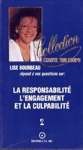 La responsabilité, l'engagement et la culpabilité La responsabilité, l'engagement et la culpabilité