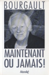 Maintenant ou jamais ! Maintenant ou jamais !