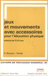 Jeux et mouvements avec accessoires pour l'ducation physique - Enfants de 3  8 ans - Tome 21