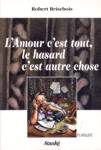 L'Amour c'est tout, le hasard c'est autre chose