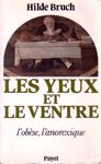 Les yeux et le ventre - L'obse, l'anorexique