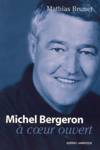 Michel Bergeron  coeur ouvert