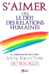 S'aimer ou Le défi des relations humaines S'aimer ou Le défi des relations humaines