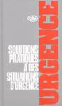 Solutions pratiques à des situations d'urgence Solutions pratiques à des situations d'urgence