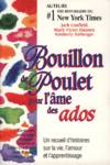 Bouillon de poulet pour l'âme des ados Bouillon de poulet pour l'âme des ados