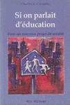 Si on parlait d'éducation - Pour un nouveau projet de société Si on parlait d'éducation - Pour un nouveau projet de société