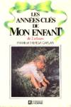 Les annes cls de mon enfant - De deux  six ans